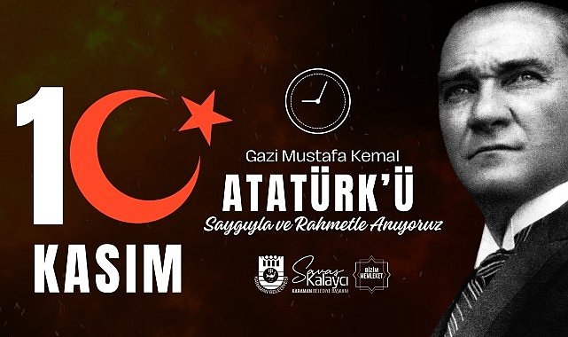 Belediye Başkanı Savaş Kalaycı’nın 10 Kasım Mesajı