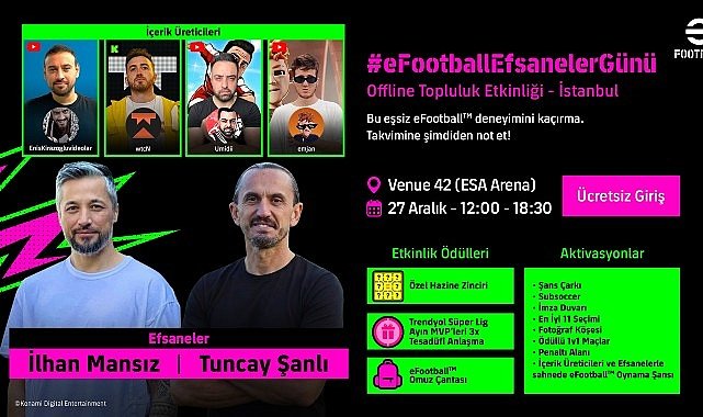 KONAMI, İstanbul’da Gerçekleşecek ve Türk Futbolunun Efsane İsimlerinin Katılacağı Çevrimdışı Topluluk Etkinliği #eFootballEfsanelerGünü’nü Duyurdu