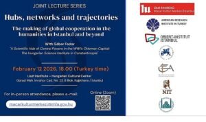 Macar Kültür Merkezi, “Merkezler, Ağlar ve Yörüngeler” başlıklı konferans serisinin ilkine ev sahipliği yapıyor!