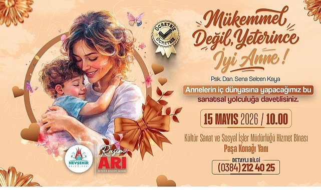 Nevşehir Belediyesi’nden “Mükemmel Anne Değil, Yeterince İyi Anne” Atölyesi