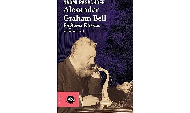 İletişimin tarihini değiştiren dehanın bilinmeyen hikâyesi: “Alexander Graham Bell”