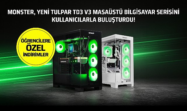 Monster yeni Tulpar TD3 V3 masaüstü bilgisayar serisini kullanıcılarla buluşturdu!